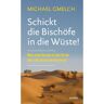 Echter Verlag GmbH Schickt die Bischöfe in die Wüste!