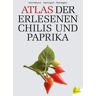 Edition Loewenzahn Atlas der erlesenen Chilis und Paprika