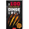 Ars Edition GmbH Die 100 tödlichsten Dinge der Welt