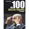 Die 100 Besten Trainer Im Fußball