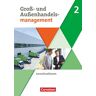 Groß- Und Außenhandel - Kaufleute Im Groß- Und Außenhandelsmanagement - Band 2: Arbeitsbuch Mit Lernsituationen