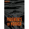 Fragments Of Horror: Acht Kurzgeschichten Zum Fürchten Für Fans Von Horror-Manga Ab 16 Jahren