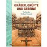 Gräber Grüfte Und Gebeine: Tod In Der Frühen Neuzeit