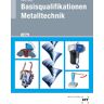 Basisqualifikationen Metalltechnik