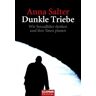 Dunkle Triebe: Wie S**ualtäter Denken Und Ihre Taten Planen [Taschenbuch] - Anna Salter