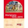 Marignano 1515-2015: Von Der Schlacht Zur Neutralität