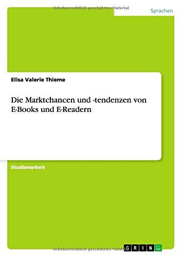 Thieme, Elisa Valerie - Die Marktchancen und -tendenzen von E-Books und E-Readern