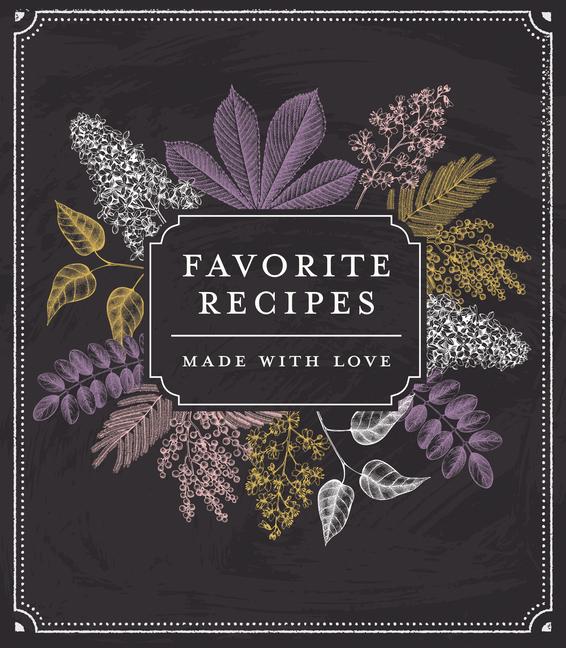 Publications International Ltd. Small Recipe Binder - Favorite Recipes: Made With Love (Chalkboard) - Write In Your Own Recipes