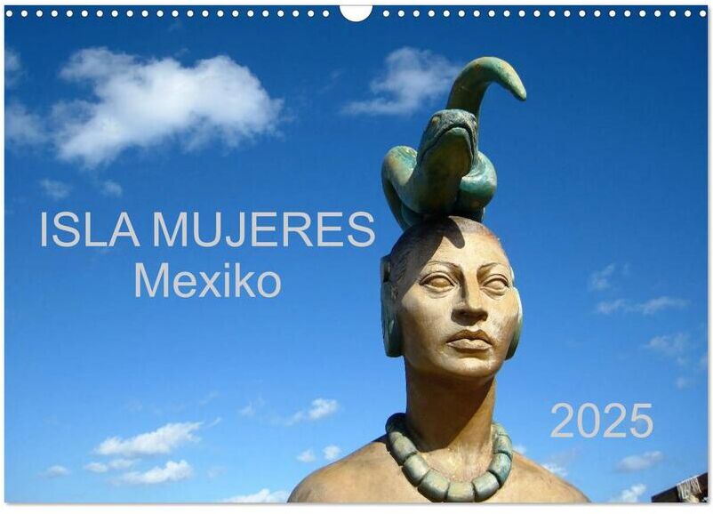 Isla Mujeres Mexiko (Wandkalender 2025 Din A3 Quer) Calvendo Monatskalender