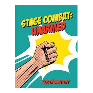 Stage Combat: Unarmed (with Online Video Content)