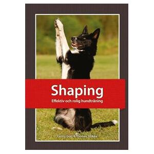 Shaping : effektiv och rolig hundträning