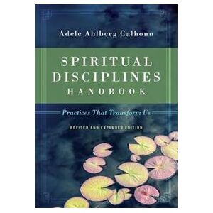 Spiritual Disciplines Handbook – Practices That Transform Us