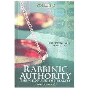 Rabbinic Authority, Volume 2 Volume 2