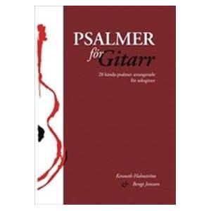 Psalmer för Gitarr : 28 kända psalmer arrangerade för sologitarr