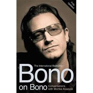 Bono on Bono: Conversations with Michka Assayas