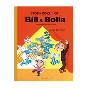 Stora boken om Bill & Bolla : ... han så klok och hon en stolla