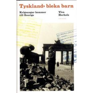 Tysklands bleka barn : krigsungar kommer till Sverige