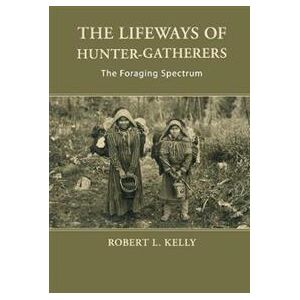 The Lifeways of Hunter-Gatherers