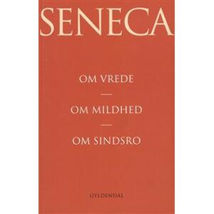 Om vrede. Om mildhed. Om sindsro