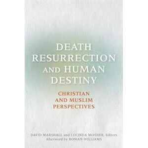 Death, Resurrection, and Human Destiny