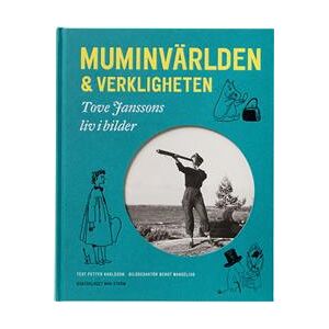 Muminvärlden och verkligheten - Tove Janssons liv i bilder