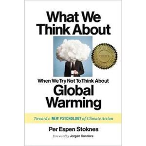 What We Think About When We Try Not To Think About Global Warming