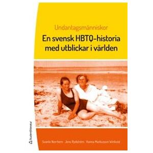 Undantagsmänniskor : en svensk HBTQ-historia med utblickar i världen