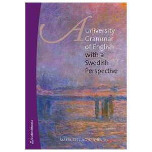 A university grammar of English : with a Swedish perspective