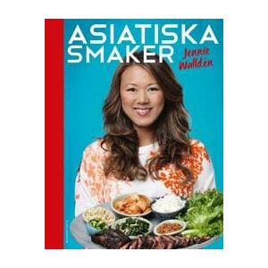 Asiatiska smaker : försvinnande gott och enkelt att laga