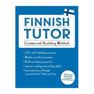 Finnish Tutor: Grammar and Vocabulary Workbook (Learn Finnish with Teach Yourself)