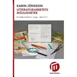 Litteraturarbetets möjligheter : en studie av barns läsning i årskurs F-3