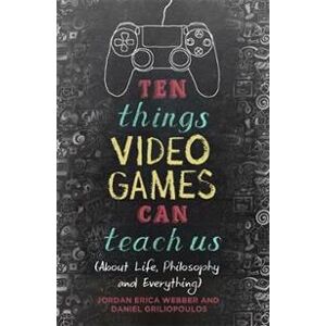 Ten Things Video Games Can Teach Us