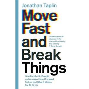 Move Fast and Break Things