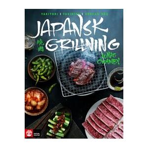 Japansk grillning : Yakitori, yakiniku och koreansk BBQ