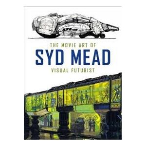 The Movie Art of Syd Mead: Visual Futurist