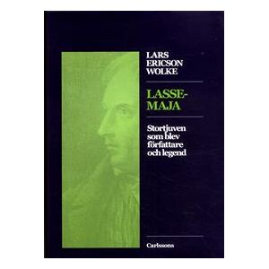 Lasse-Maja : stortjuven som blev författare och legend