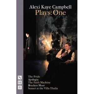 Alexi Kaye Campbell Plays: One