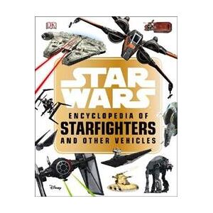 Star Wars™ Encyclopedia of Starfighters and Other Vehicles