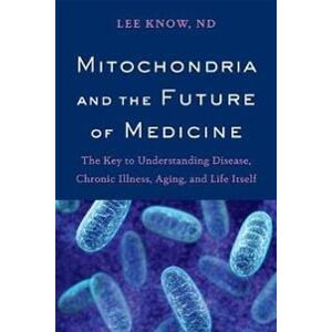 Mitochondria and the Future of Medicine