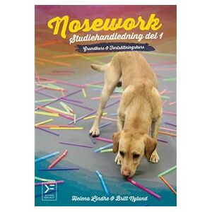 Nosework : studiehandledning. Del 1, Grundkurs & fortsättningskurs