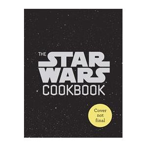 The Star Wars Cookbook: Han Sandwiches and Other Galactic Snacks