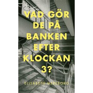 Nu avslöjar vi vad vi gör på banken efter klockan 3