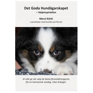 Det goda hundägarskapet : valpinspiration