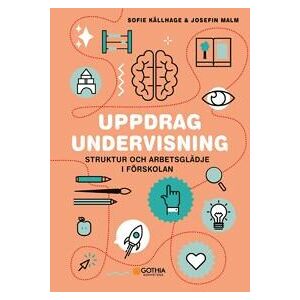 Uppdrag undervisning : struktur och arbetsglädje i förskolan