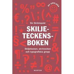 Skiljeteckensboken : skiljetecken, skrivtecken och typografiska grepp