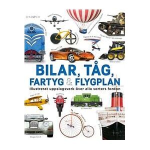 Bilar, tåg, fartyg och flygplan : illustrerat uppslagsverk