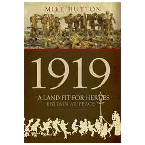 1919 - A Land Fit for Heroes