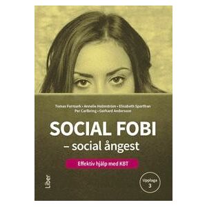 Social fobi - social ångest : effektiv hjälp med KBT