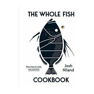 The Whole Fish Cookbook