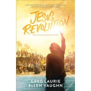 Jesus Revolution – How God Transformed an Unlikely Generation and How He Can Do It Again Today